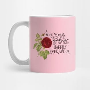 Wise Woman Happily Ever After _ Red Rose Mug